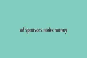 ad sponsors make money