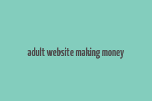 adult website making money