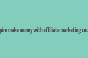 affiliate empire make money with affiliate marketing course tutorial