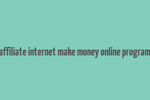 affiliate internet make money online program