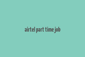 airtel part time job