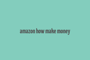 amazon how make money