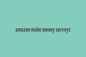 amazon make money surveys