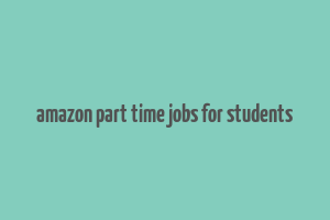 amazon part time jobs for students