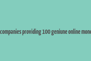 american companies providing 100 geniune online money making