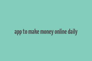 app to make money online daily