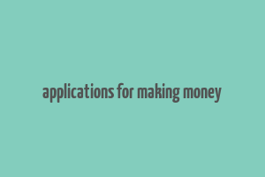 applications for making money