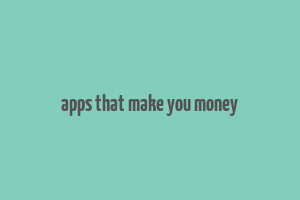 apps that make you money