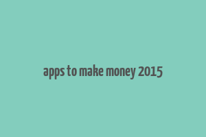 apps to make money 2015