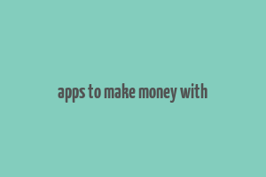 apps to make money with