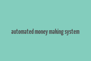 automated money making system