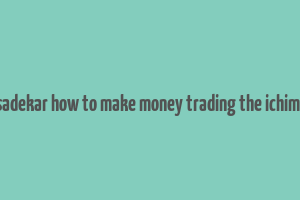 balkrishna sadekar how to make money trading the ichimoku system