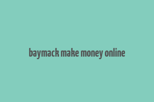 baymack make money online