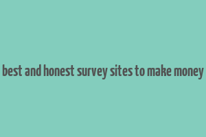 best and honest survey sites to make money