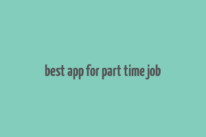 best app for part time job