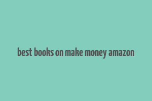 best books on make money amazon