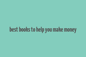 best books to help you make money