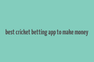 best cricket betting app to make money