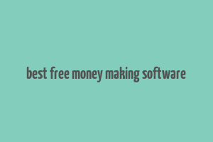 best free money making software