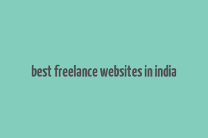 best freelance websites in india