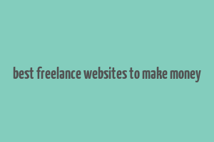 best freelance websites to make money