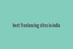 best freelancing sites in india