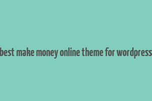 best make money online theme for wordpress