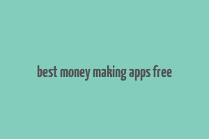 best money making apps free