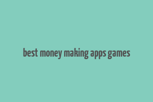 best money making apps games