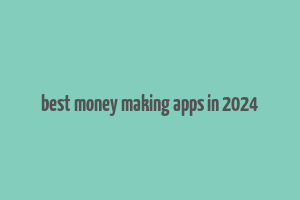 best money making apps in 2024