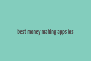 best money making apps ios