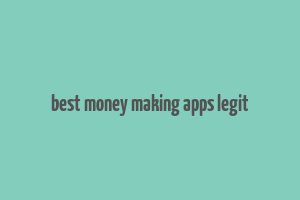 best money making apps legit