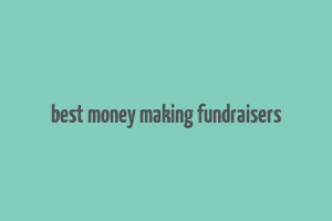 best money making fundraisers