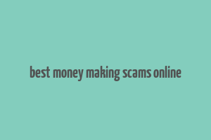 best money making scams online