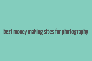 best money making sites for photography