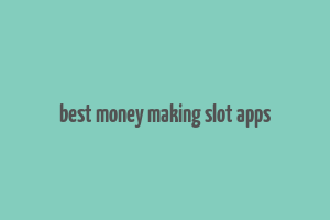 best money making slot apps