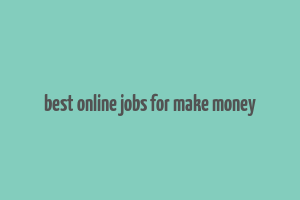 best online jobs for make money