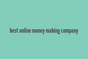 best online money making company