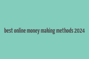 best online money making methods 2024