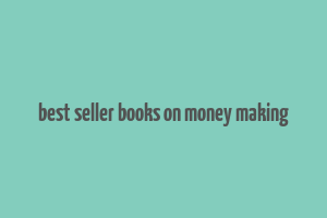 best seller books on money making