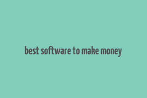 best software to make money