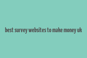 best survey websites to make money uk