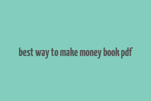 best way to make money book pdf