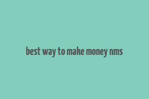 best way to make money nms