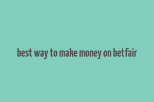 best way to make money on betfair