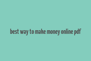 best way to make money online pdf