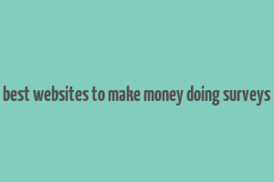 best websites to make money doing surveys