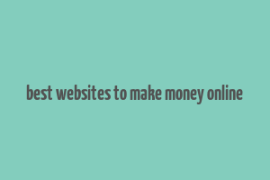 best websites to make money online