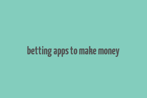 betting apps to make money