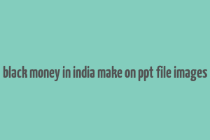 black money in india make on ppt file images